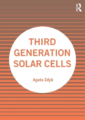 Third Generation Solar Cells - Agata Zdyb