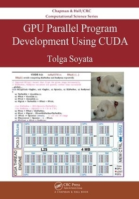 GPU Parallel Program Development Using CUDA - Tolga Soyata