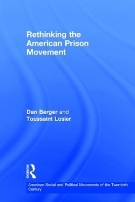 Rethinking the American Prison Movement - Dan Berger, Toussaint Losier