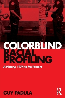 Colorblind Racial Profiling - Guy Padula