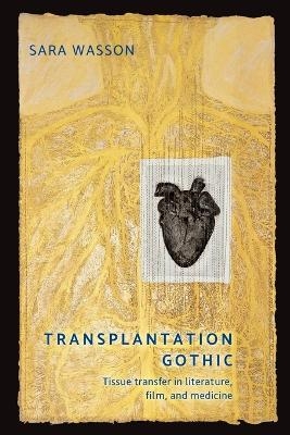 Transplantation Gothic - Sara Wasson