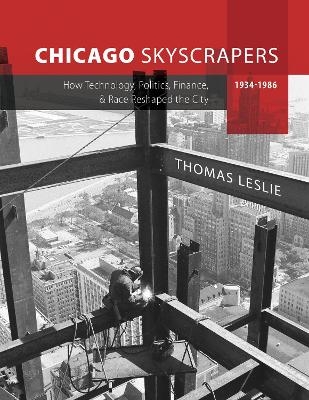 Chicago Skyscrapers, 1934-1986 - Thomas Leslie