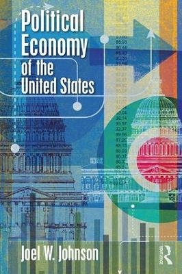 Political Economy of the United States - Joel W. Johnson