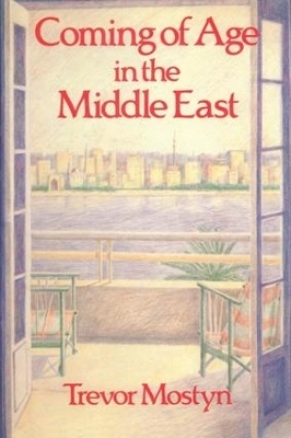 Coming Of Age In The Middle East - Trevor Mostyn