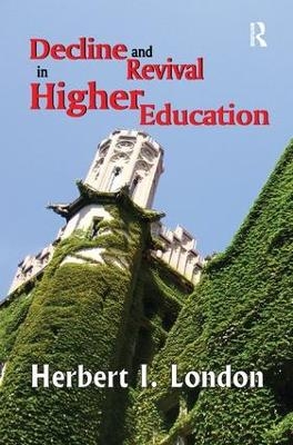 Decline and Revival in Higher Education - Herbert I. London