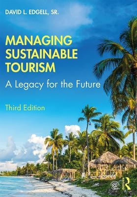 Managing Sustainable Tourism - David L. Edgell Sr