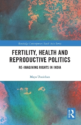 Fertility, Health and Reproductive Politics - Maya Unnithan