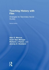 Teaching History with Film - Marcus, Alan S.; Metzger, Scott Alan; Paxton, Richard J.; Stoddard, Jeremy D.