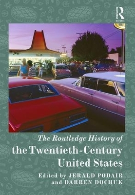 The Routledge History of Twentieth-Century United States - 