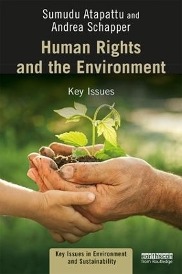Human Rights and the Environment - Sumudu Atapattu, Andrea Schapper