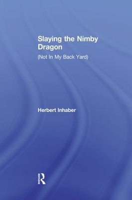 Slaying the Nimby Dragon - Herbert Inhaber