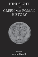 Hindsight in Greek and Roman History - 