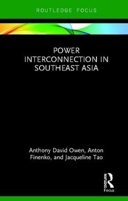 Power Interconnection in Southeast Asia - Anthony Owen, Anton Finenko, Jacqueline Tao