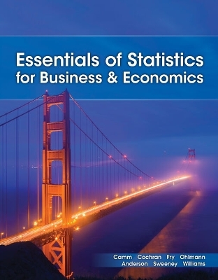 Essentials of Statistics for Business & Economics, Loose-Leaf Version - Jeffrey Camm, James Cochran, Michael Fry, Jeffrey Ohlmann, David Anderson