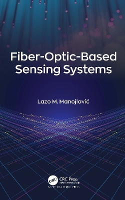 Fiber-Optic-Based Sensing Systems - Lazo M. Manojlović