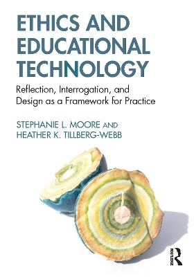 Ethics and Educational Technology - Stephanie L. Moore, Heather K. Tillberg-Webb