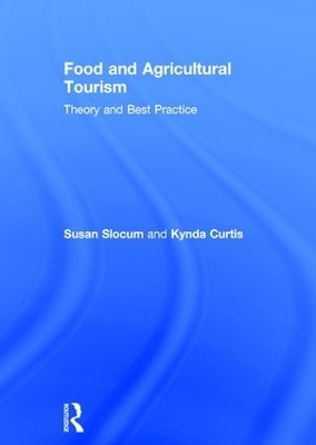 Food and Agricultural Tourism - Susan Slocum, Kynda Curtis