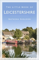 Little Book of Leicestershire -  Natasha Sheldon