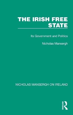 The Irish Free State - Nicholas Mansergh