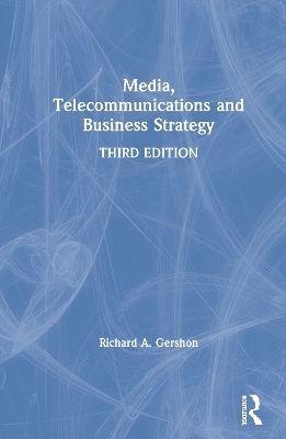 Media, Telecommunications and Business Strategy - Richard A. Gershon