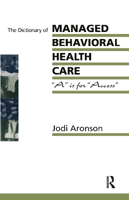 The Dictionary Of Managed Care - Jodi Aronson