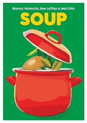 Soup - Blanca Valencia, Dee Laffan, Mei Chin