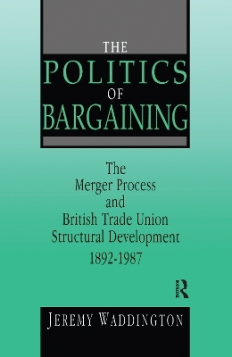 The Politics of Bargaining - Jeremy Waddington