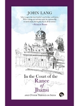 In the Court of the Ranee of Jhansi -  John Lang