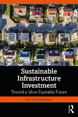 Sustainable Infrastructure Investment - Eric Christian Bruun