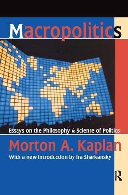 Macropolitics - Morton A. Kaplan