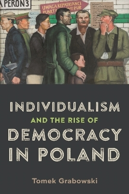 Individualism and the Rise of Democracy in Poland - Dr Tomek Grabowski