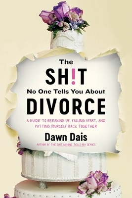 The Sh!t No One Tells You About Divorce - Dawn Dais