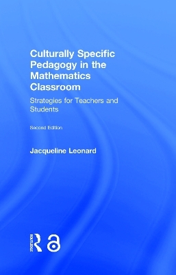 Culturally Specific Pedagogy in the Mathematics Classroom - Jacqueline Leonard