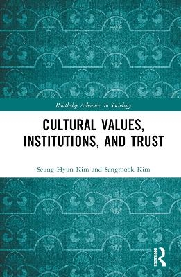 Cultural Values, Institutions, and Trust - Seung Hyun Kim, Sangmook Kim