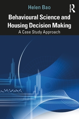 Behavioural Science and Housing Decision Making - Helen Bao