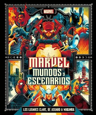 Marvel: Mundos y escenarios (Marvel Universe Map By Map) - Nick Jones