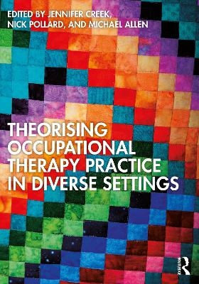 Theorising Occupational Therapy Practice in Diverse Settings - 