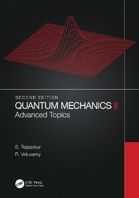 Quantum Mechanics II - S. Rajasekar, R. Velusamy
