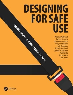 Designing for Safe Use - Michael Wiklund, Jonathan Kendler, Jon Tilliss, Cory Costantino, Kimmy Ansems