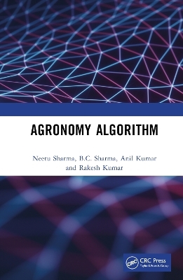 Agronomy Algorithm - Neetu Sharma, B.C. Sharma, Anil Kumar, Rakesh Kumar