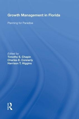 Growth Management in Florida - Timothy S.Chapin, Charles E. Connerly, Harrison T. Higgins