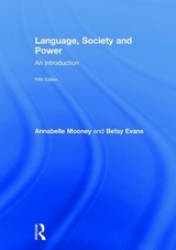 Language, Society and Power - Mooney, Annabelle; Evans, Betsy