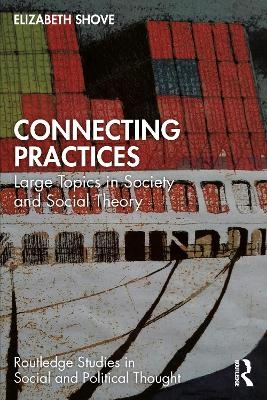 Connecting Practices - Elizabeth Shove
