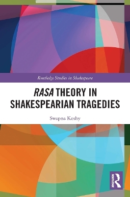 Rasa Theory in Shakespearian Tragedies - Swapna Koshy