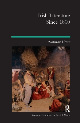Irish Literature Since 1800 - Norman Vance