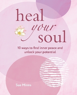 Heal Your Soul - Sue Minns