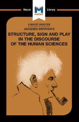 An Analysis of Jacques Derrida's Structure, Sign, and Play in the Discourse of the Human Sciences - Tim Smith-Laing