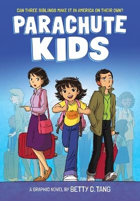 Parachute Kids: A Graphic Novel - Betty C Tang