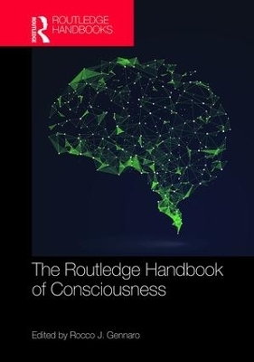 The Routledge Handbook of Consciousness - 