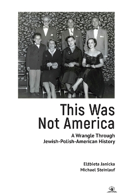 This Was Not America - Elbieta Janicka, Michael Steinlauf